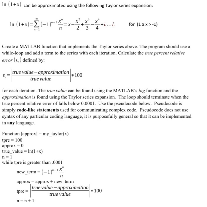 In (1+x) can be approximated using the following Taylor series expansion: for (12x>-1) Create a MATLAB function that implemen