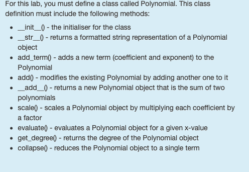 For this lab, you must define a class called Polynomial. This class definition must include the following methods: -init-()-t