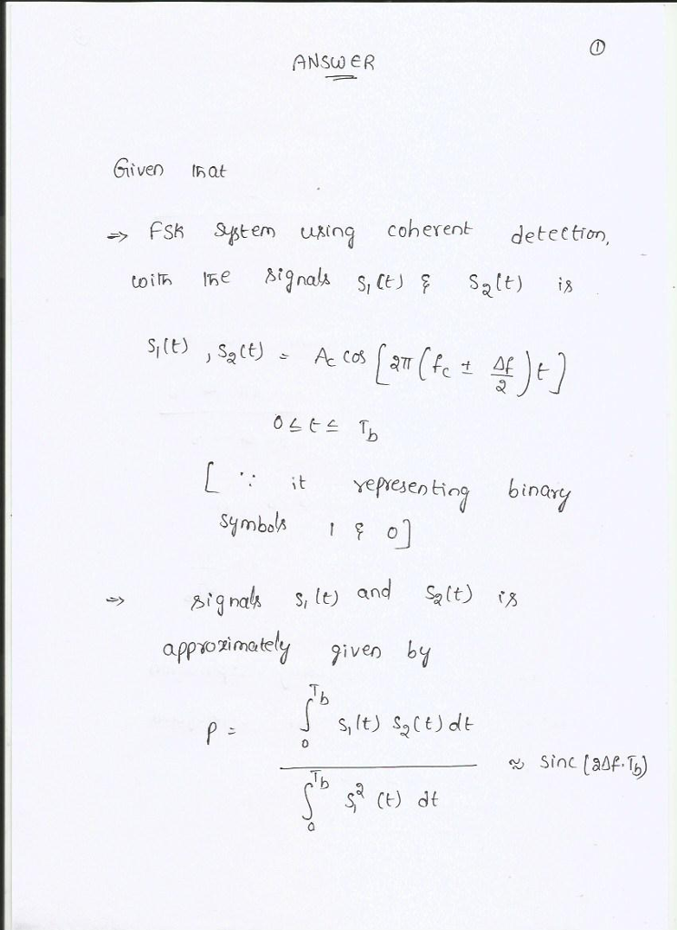 ANSwER iven at → FSK Sgte Sstem u uking coherent detection Yepresentin binar Symbol F o s, lt) an appiozimately iven b 0 Sinc [asp.Tb)