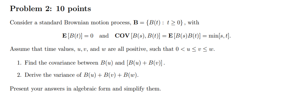 Solved Problem 2 10 Points Consider A Standard Brownian Chegg Com