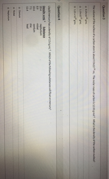 Question 3 The volume of the nucleus of a carbon atom is about 9.9x1029 mL The molar mass of carbon is 12.00 g mol. What is t