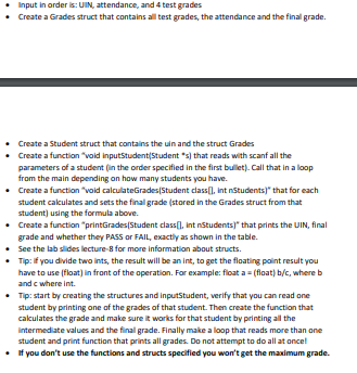 input in order is:UIN, attendance, and 4 test grades Create a Grades struct that contains all test grades, the attendance and