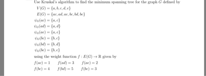 Solved Use Kruskal S Algorithm To Find The Minimum Spanni Chegg Com