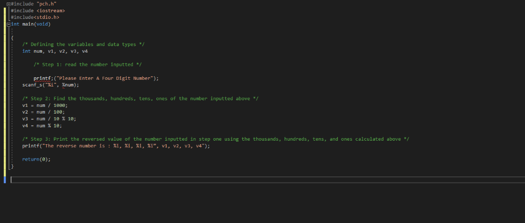 #include -pch.h #include <iostream» #include<stdio.h> int main(void) Defining the variables and data types int num, v1, v2,