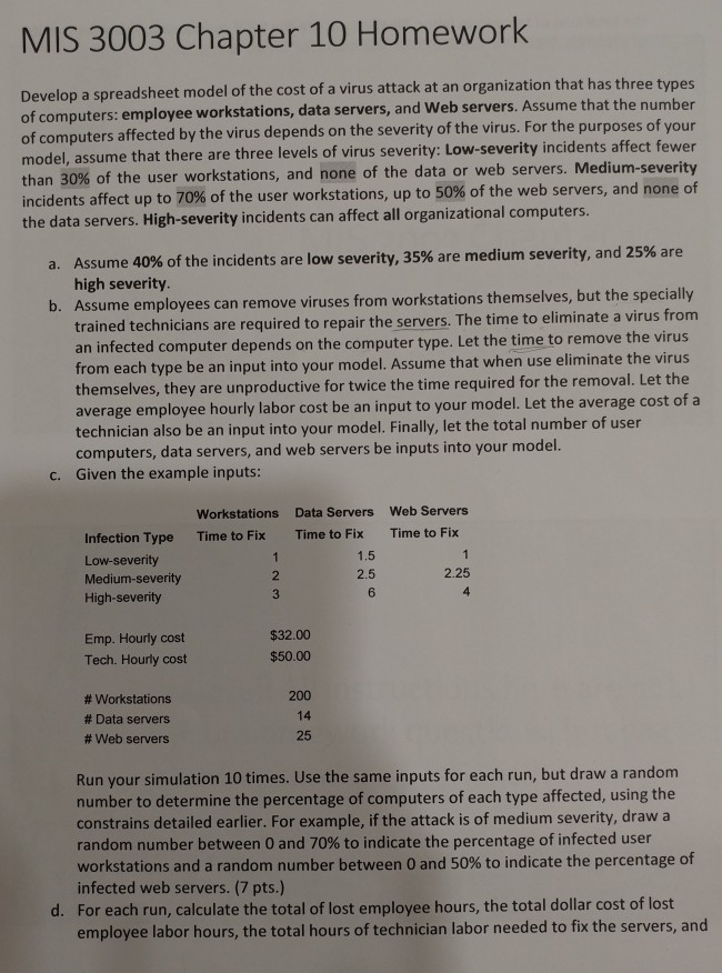 MIS 3003 Chapter 10 Homework elop a spreadsheet model of the cost of a virus attack at an organization that has three types o