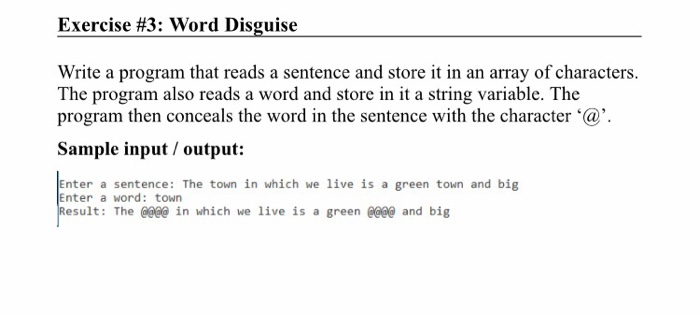 Exercise #3: Word Disguise The program also reads a word and store in it a string variable. The program then conceals the wor