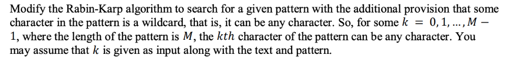 Modify the Rabin-Karp algorithm to search for a given pattern with the additional provision that some character in the patter