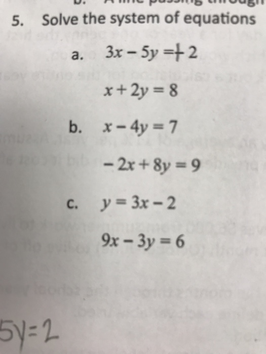 5 Solve The System Of Equations A 3x 5y 2 X 2y Chegg Com