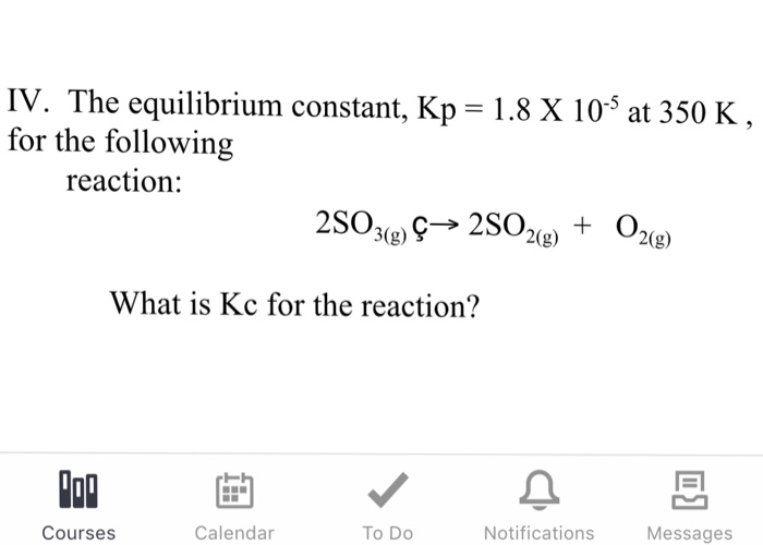 Solved The Equilibrium Constant Kp 1 8 Times 10 5 At Chegg Com