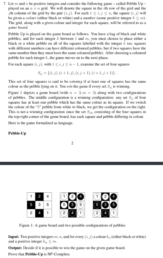 7. Let m and n be positive integers and consider the following game called Pebble Up - played on an n n grid. We will denote