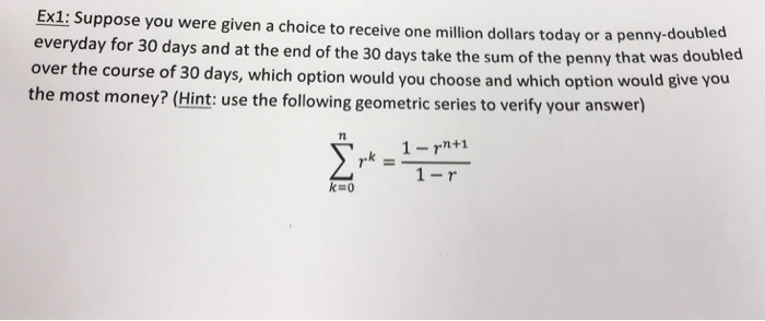 Ex1 Suppose You Were Given A Choice To Receive One Chegg Com