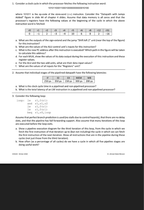 1. Consider a clock cycle in which the processor fetches the following instruction word: 10101100011000100000000000010100 where 101011 the op-code of the store-word (sw) instruction Consider the Datapath with Jumps Added figure in slide 44 of chapter 4 slides. Assume that data memory is all zeros and that the processors registers have the following values at the beginning of the cycle in which the above nstruction word is fetched: ro r6rt8 r31 16 r4 34 10 a. What are the outputs of the sign-extend and the jump Shift left 2 unit (near the top of the figurel for this 

<div class=