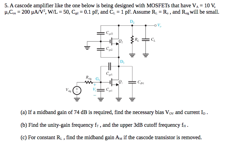 Solved 5 A Cascode Amplifier Like The One Below Is Being Chegg Com