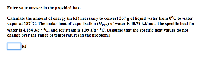 Solved Enter Your Answer In The Provided Box Calculate T Enter Your Answer In The Provided Box Calculate Amount Of Energy Kj
