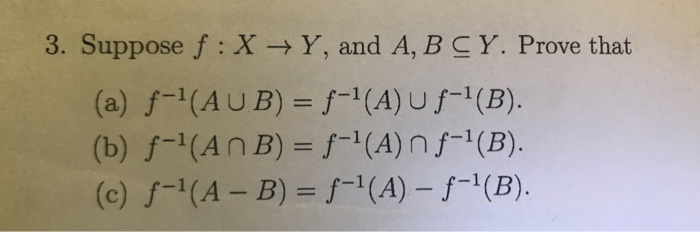 Solved 3 Suppose F X Y And A B C Y Prove That A Chegg Com