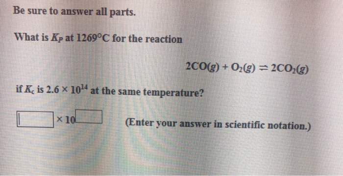 Solved Be Sure To Answer All Parts What Is Kp At 1269 C Chegg Com