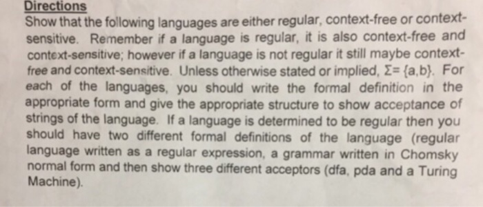 Directions Show that the following languages are either regular, context-free or context- sensitive. Remember if a language i