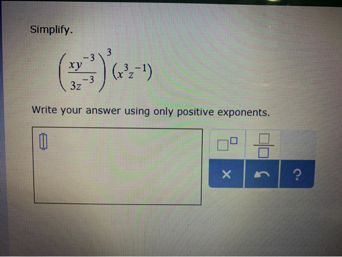 Solved Simplify 3 3 Xy 3 X Z 3 3z 2 Write Your Answe Chegg Com