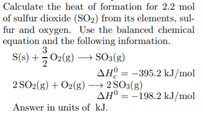 Calculate The Heat Of Formation For 2 2 Mol Of Sulfur Chegg Com