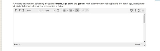 Given the dataframe df containing the columns fname, age, town, and gender. White the Python code to display the first name,