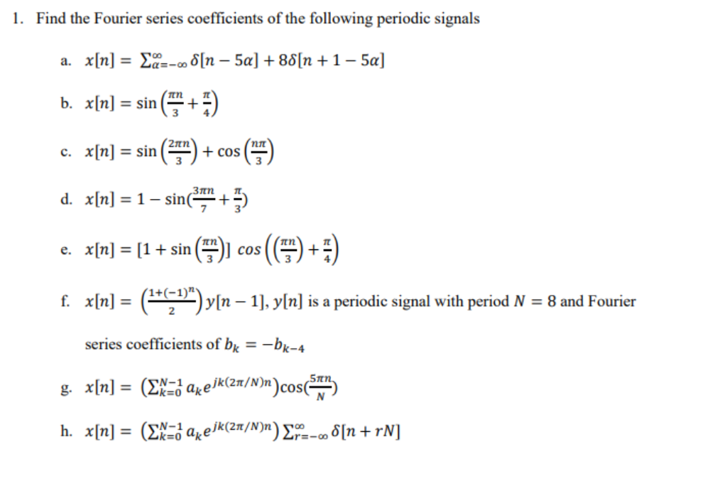 Solved 1 Find The Fourier Series Coefficients Of The Fol Chegg Com