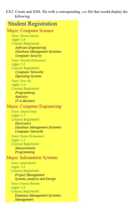 EX2- Create and XML file with a corresponding.css file that would display the following: Student Registration Major: Computer
