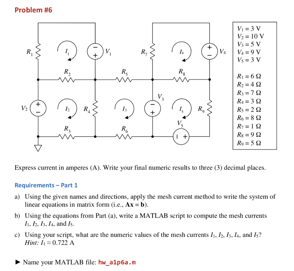 Problem #6 V2 10 V R2 = 4 Ω /2R Express current in amperes (A). Write your final numeric results to three (3) decimal places.