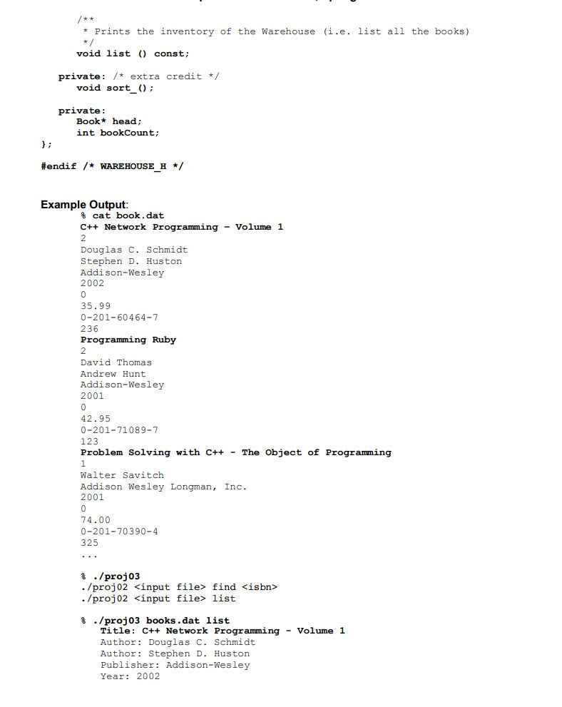 Prints the inventory of the Warehouse (i.e. list all the books) void list const; private extra credit/ void sort private: Boo