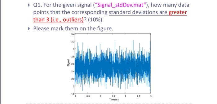 Q1. For the given signal (Signal_stdDev.mat), how many data points that the corresponding standard deviations are greater t