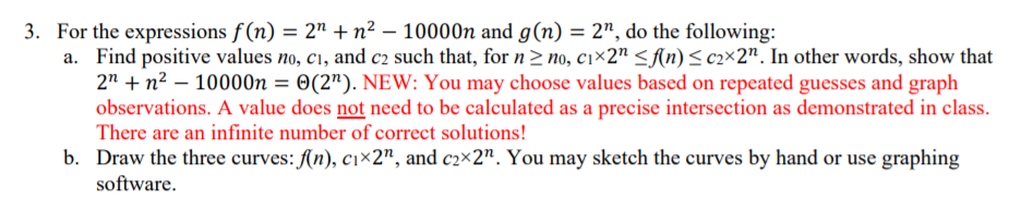 3. For the expressions f(n) -2 + n2 - 10000n and g(n) -2n, do the following 2 no, cIx2n Kn) S c2x2. In other words, show th