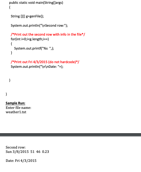 public static void main(String[]args) String ll g-genFile() System.out.println(nSecond row:); /*Print out the second row wi