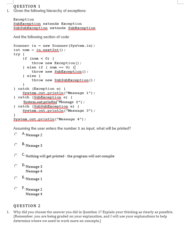 QUESTION 1 Given the following hierarchy of exceptions 1. Exception SubException extends Exception SubSubException extends Su