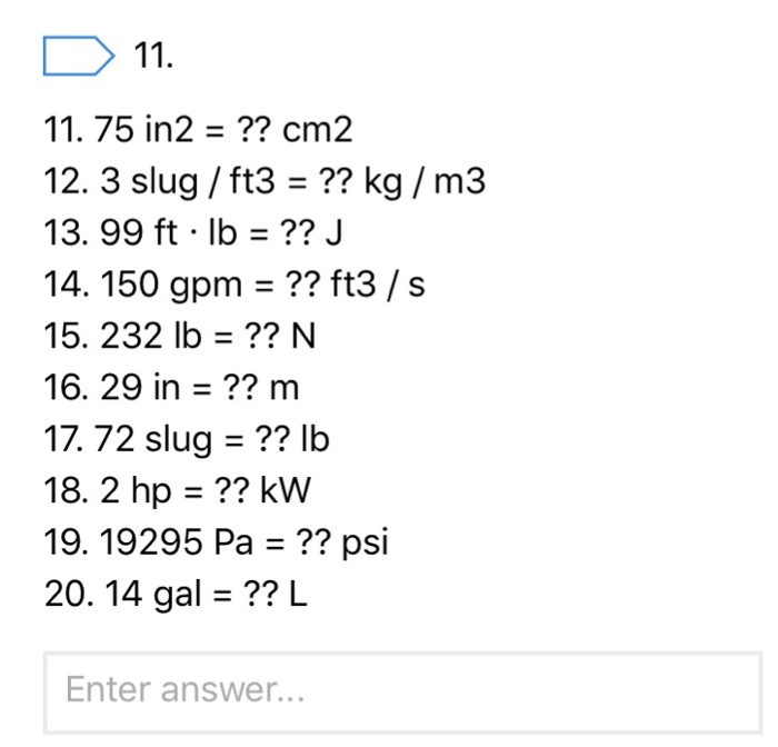 Solved 11 75 In2 Cm2 12 3 Slug Ft3 Kg M3 13 99 Chegg Com