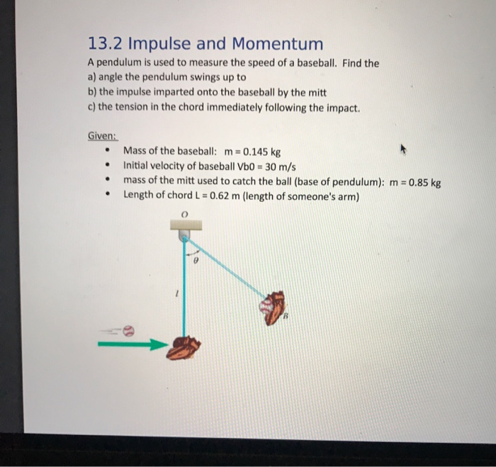 Solved 13 2 Impulse And Momentum A Pendulum Is Used To Me Chegg Com