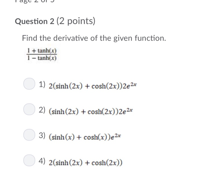 Solved Question 2 2 Points Find The Derivative Of The Chegg Com