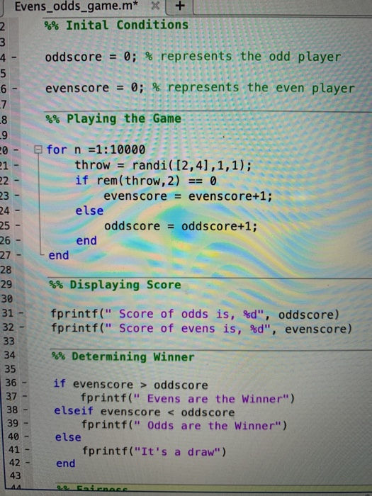 Solved Hello I Am Creating An Evens And Odds Game In Mat Chegg Com