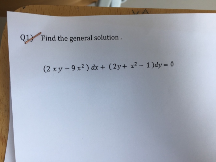 Solved Find The General Solution 2xy 9x 2 Dx 2y Chegg Com