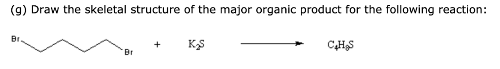 Solved (c) Draw the skeletal structure of the major organic 
