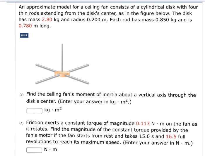 Solved An Approximate Model For A Ceiling Fan Consists Of