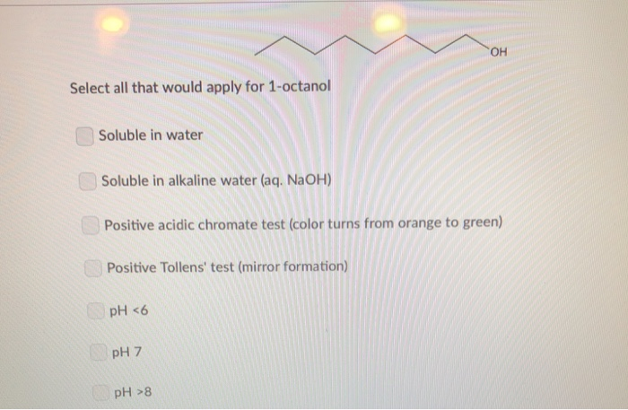 Solved Ho Select All That Would Apply For 1 Octanol Soluble Chegg Com