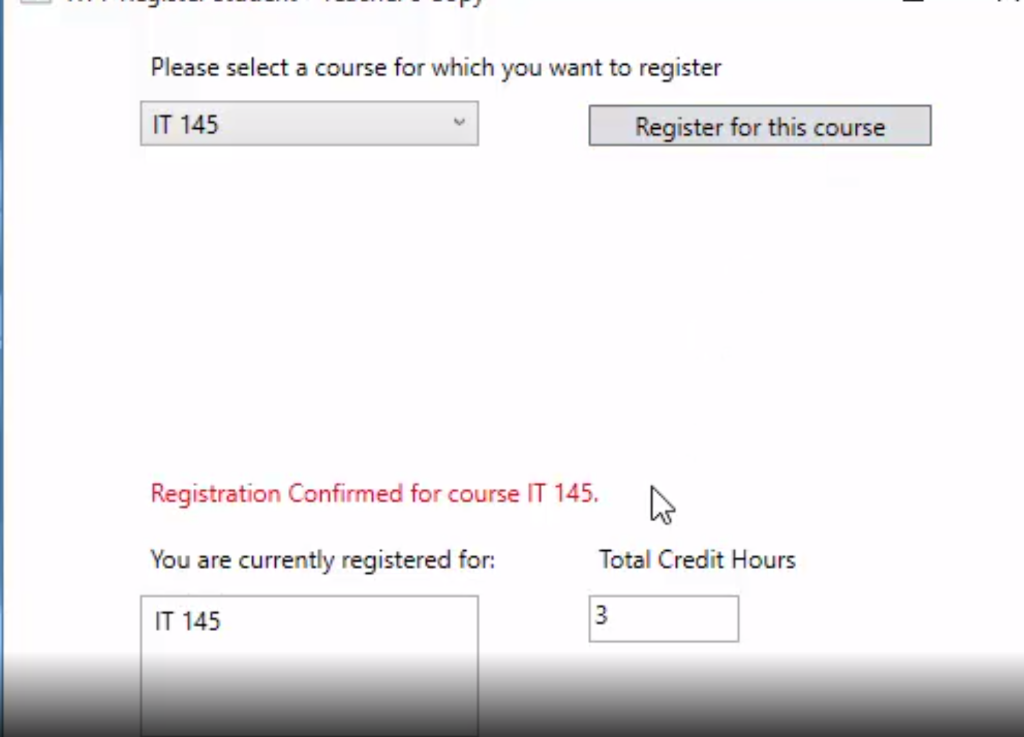 Please select a course for which you want to register IT 145 Register for this course Registration Confirmed for course IT145