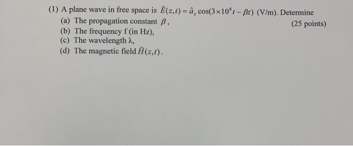 Solved 1 A Plane Wave In Free Space Is E Z 1 Cos 3x Chegg Com