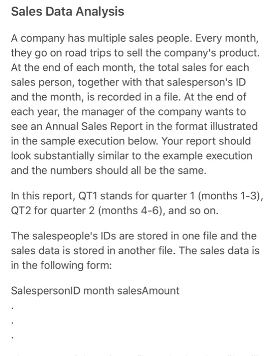 Sales Data Analysis A company has multiple sales people. Every month, they go on road trips to sell the companys product. At