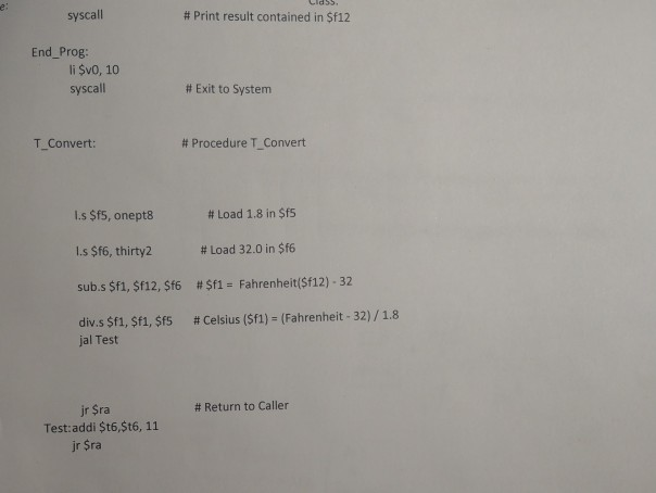syscall # Print result contained in $f12 End Prog li Sv0, 10 syscall # Exit to System T_Convert: # Procedure T. Convert I.s S