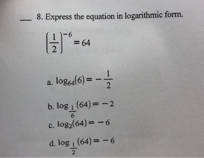 Solved 8 Express The Equation In Logarithmic Form A Lo Chegg Com