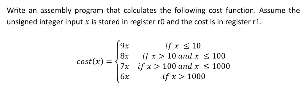 Write an assembly program that calculates the following cost function. Assume the unsigned integer input χ is stored in regis