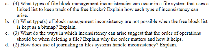 (4) What types of file block management inconsistencies can occur in a file system that uses a a. linked list to keep track o