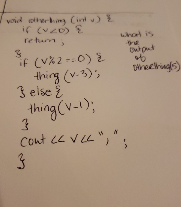 wnal i retum output :0)2 hirg (v3) inee if (V%2 & else Y thing(v-1)