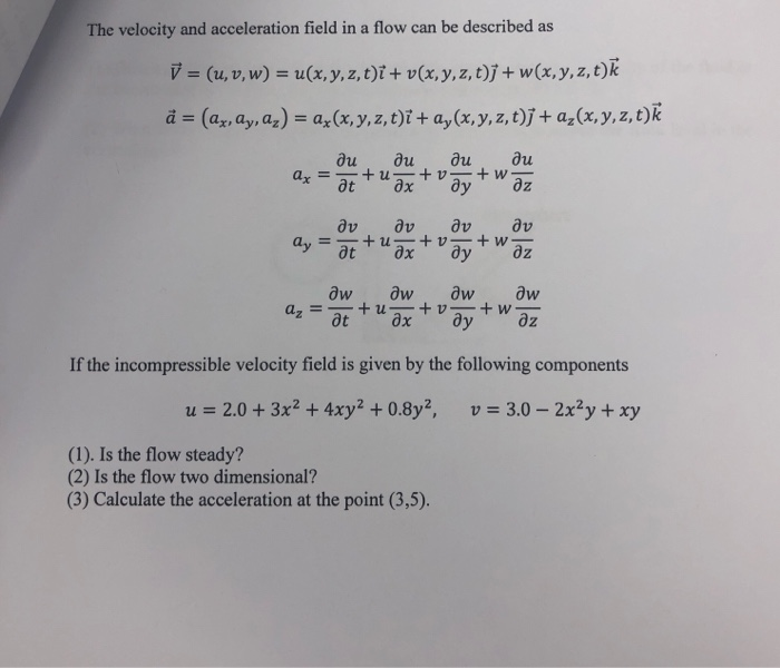 Solved The Velocity And Acceleration Field In A Flow Can Chegg Com