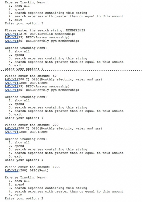 Expense Tracking Menu: . show all 2. spend 3. search expenses containing this string 4. search expenses with greater than or